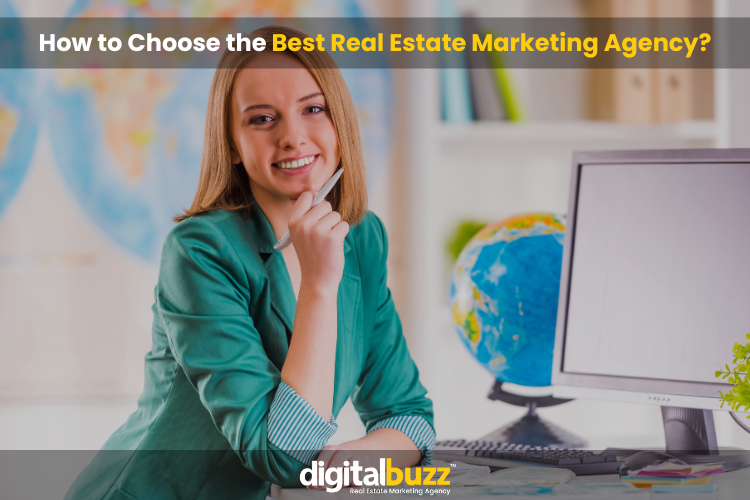 How to Choose the Best Real Estate Marketing Agency?